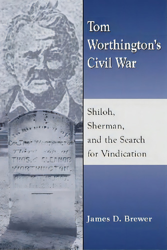 Tom Worthington's Civil War, De James D. Brewer. Editorial Mcfarland Co Inc, Tapa Blanda En Inglés
