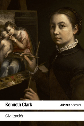 Civilización, de Clark, Kenneth. El libro de bolsillo - Historia Editorial Alianza, tapa blanda en español, 2013