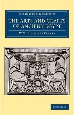 Cambridge Library Collection - Egyptology: The Arts And C...