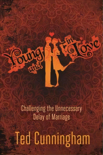 Young And In Love, De Ted Cunningham. Editorial David C Cook Publishing Company, Tapa Blanda En Inglés