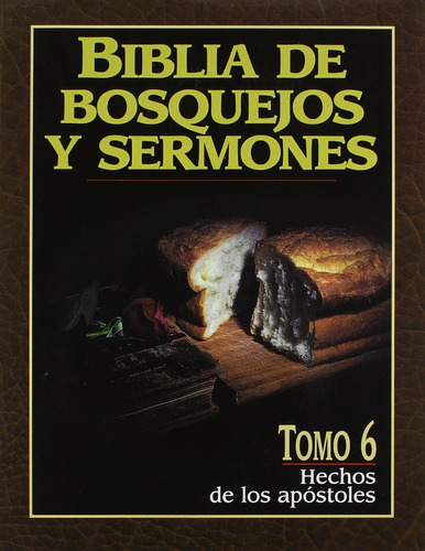 Biblia De Bosquejos Y Sermones: Hechos De Los Apóstoles