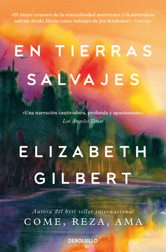 El Ultimo Hombre Americano, De Gilbert, Elizabeth., Vol. 1. Editorial Debolsillo, Tapa Blanda En Español