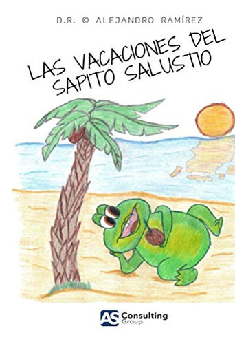 Las Vacaciones Del Sapito Salustio