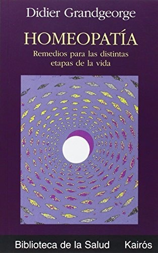 Homeopatía: Remedios Para Las Distintas Etapas De La Vida (b