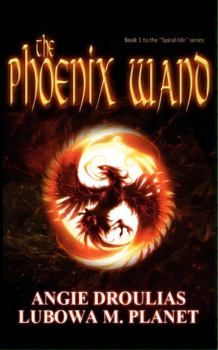 The Phoenix Wand, De Angie Droulias. Editorial Createspace Independent Publishing Platform, Tapa Blanda En Inglés