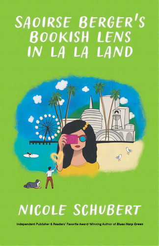 Saoirse Berger's Bookish Lens In La La Land, De Schubert, Nicole. Editorial Lightning Source Inc, Tapa Blanda En Inglés