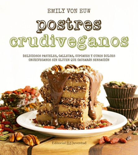 Postres Crudiveganos - Emily Von Euw