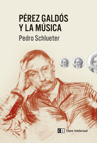 Pãâ©rez Galdãâ³s Y La Mãâºsica, De Schlueter, Pedro. Editorial Clave Intelectual En Español