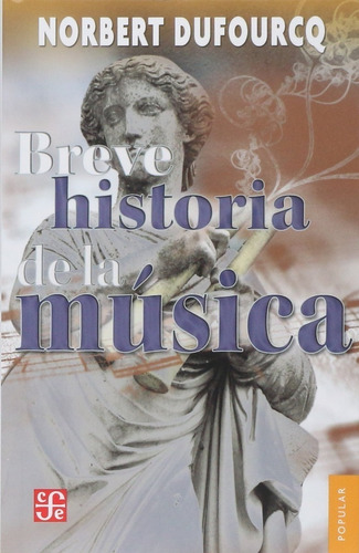 Breve Historia De La Musica - Norbert Dufourcq - Fce - Libro