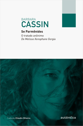 Se Parmênides: O tratado anônimo De Melisso Xenophane Gorgia, de Cassin, Barbara. Autêntica Editora Ltda., capa mole em português, 2015