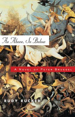 Libro As Above, So Below: A Novel Of Peter Bruegel - Ruck...