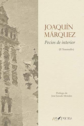 Pecios De Interior : Ii Trasmallo, De Joaquín Márquez Ruiz. Editorial Ars Poetica, Tapa Blanda En Español, 2019