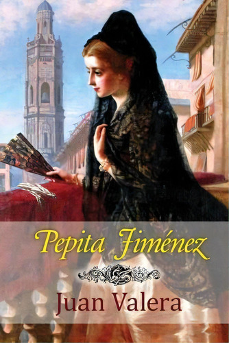 Pepita Jim Nez, De Juan Valera. Editorial Createspace Independent Publishing Platform, Tapa Blanda En Español