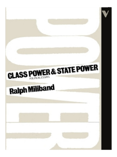 Class Power And State Power - Ralph Miliband. Eb19