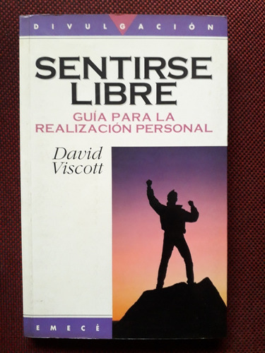 Sentirse Libre Guía Para Realización Personal David Viscott