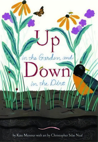 Up In The Garden And Down In The Dirt, De Kate Messner. Editorial Chronicle Books, Tapa Dura En Inglés