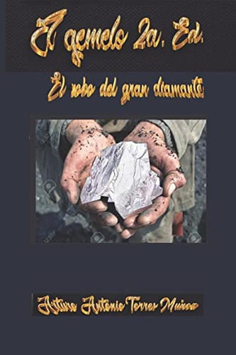 El Gemelo 2a. Ed.: El Robo Del Gran Diamante (mis Novelas) (
