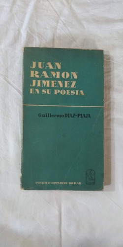 Juan Ramón Jimenez En Su Poesía - Diaz Plaja