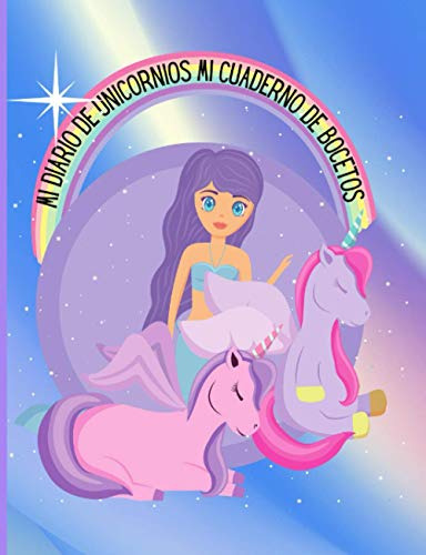 Mi Diario De Unicornios Mi Cuaderno De Bocetas: Un Bonito Di