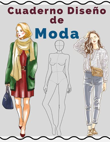 Cuaderno Diseño De Moda: Crea Tu Propia Coleccion De Moda