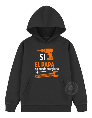 Poleron Estampadas Con Diseño Dia Del Padre Si Papa No Puede