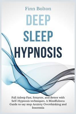 Libro Deep Sleep Hypnosis : Fall Asleep Fast, Smarter And...