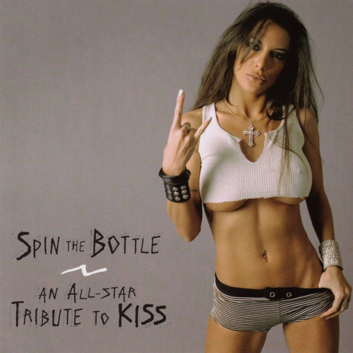 Kiss - Spin The Bottle: An All-star Tribute To Kiss (2004)