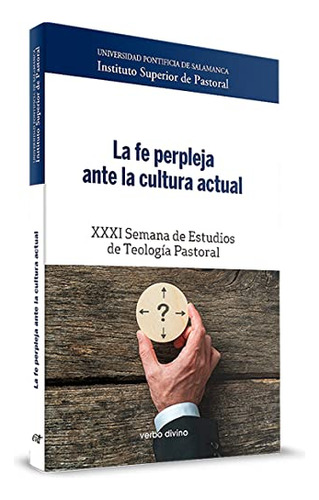 La Fe Perpleja Ante La Cultura Actual: Xxxi Semana De Teolog