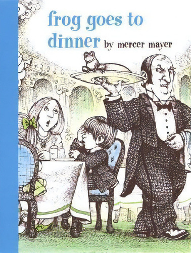 Frog Goes To Dinner, De Mercer Mayer. Editorial Penguin Putnam Inc, Tapa Dura En Inglés