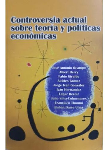 Libro Controversia Actual Sobre Teoria Y Politicas Economic