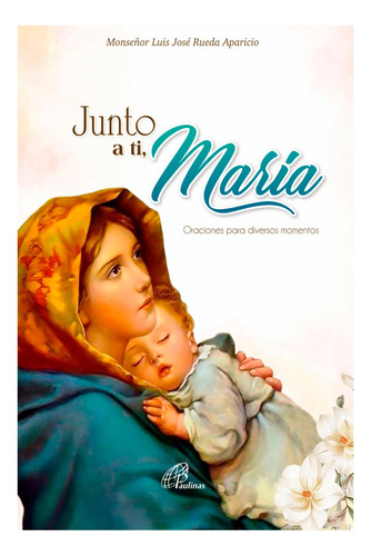 Junto A Ti, María - Editorial Paulinas