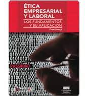 Etica Empresarial Y Laboral - Los Fundamentos Y Su Aplic...