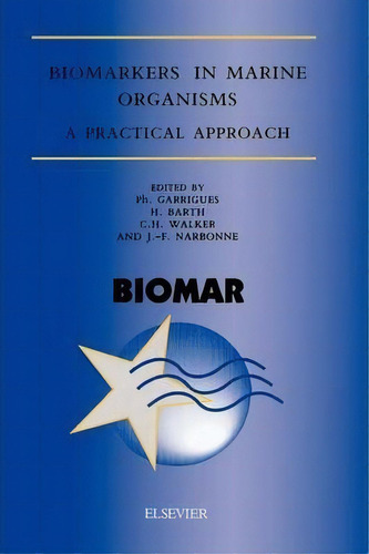 Biomarkers In Marine Organisms, De Ph. Garrigues. Editorial Elsevier Science Technology, Tapa Dura En Inglés