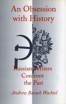 Libro An Obsession With History: Russian Writers Confront...