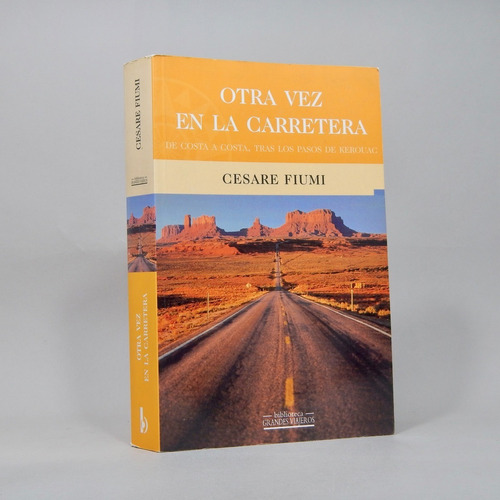 Otra Vez En La Carretera Cesare Fiumi Ediciones B 2000 Ff4