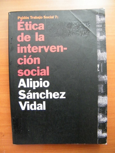 Ética De La Intervención Social,  Alipio Sánchez Vidal