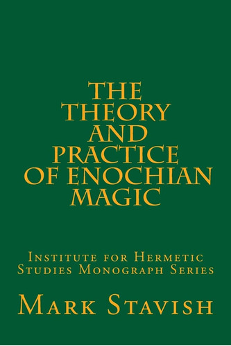 Libro: La Teoría Y La Práctica De La Magia Enoquiana: Serie 