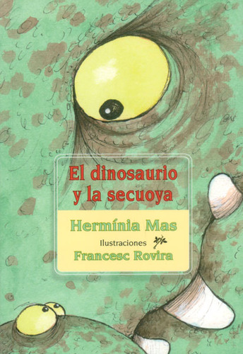 El dinosaurio y la secuoya: El dinosaurio y la secuoya, de Hermínia Mas, Francesc Rovira. Serie 8493747510, vol. 1. Editorial Promolibro, tapa blanda, edición 2013 en español, 2013