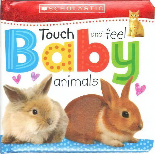 Touch And Feel Baby Animals, De Scholastic. Editorial Scholastic Us En Inglés