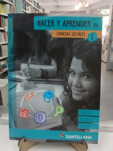 Hacer Y Aprender En Ciencias Sociales 1 Santillana