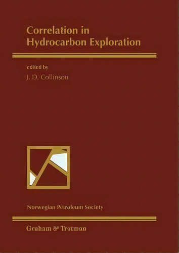 Correlation In Hydrocarbon Exploration : Proceedings Of The Conference Correlation In Hydrocarbon..., De John Collinson. Editorial Springer, Tapa Blanda En Inglés