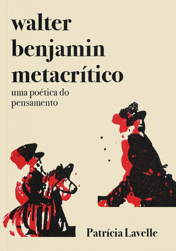 Libro Walter Benjamin Metacritico:uma Poetica Pensamento De