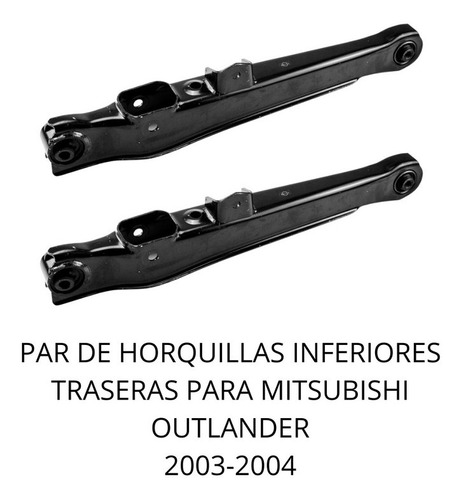 Par De Horquilla Inferior Trasera Mitsubishi Outlander 03-04