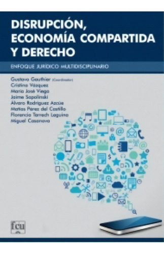 Disrupción, Economía Compartida Y Derecho, De Varios Autores. Editorial Fundacion De Cultura Universitaria, Tapa Blanda, Edición 1 En Español