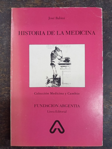 Historia De La Medicina * Jose Babini * Gedisa *