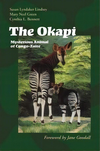 The Okapi : Mysterious Animal Of Congo-zaire, De Susan Lyndaker Lindsey. Editorial University Of Texas Press, Tapa Blanda En Inglés, 1999