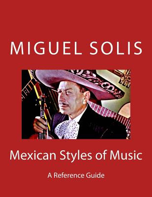 Libro Mexican Styles Of Music: A Reference Guide - Solis,...