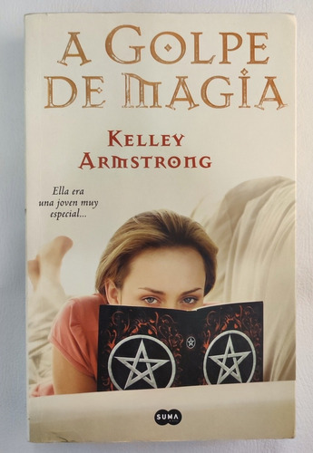 A Golpe De Magia. K Armstrong. Novela De Hechiceria Y Magia  (Reacondicionado)