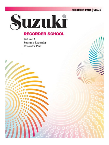 Suzuki Flauta Dulce Soprano Método, Libro 1, Libro Solo