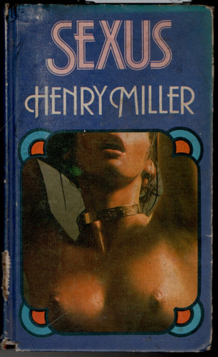 Sexus  Henry Miller.